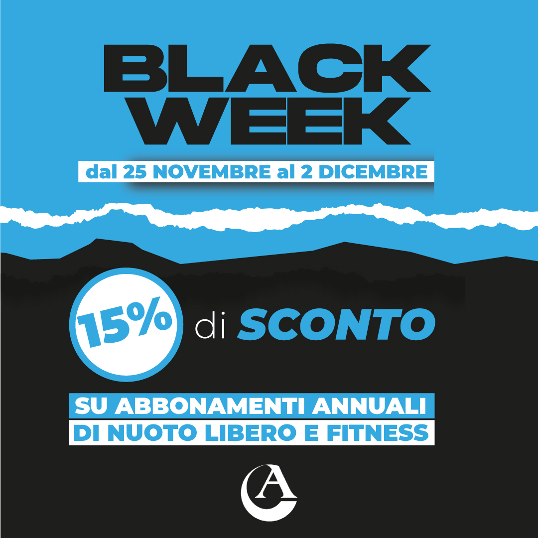 BLACK WEEK dal 25 NOVEMBRE al 2 DICEMBRE: 15% di SCONTO SU ABBONAMENTI ANNUALI DI NUOTO LIBERO E FITNESS